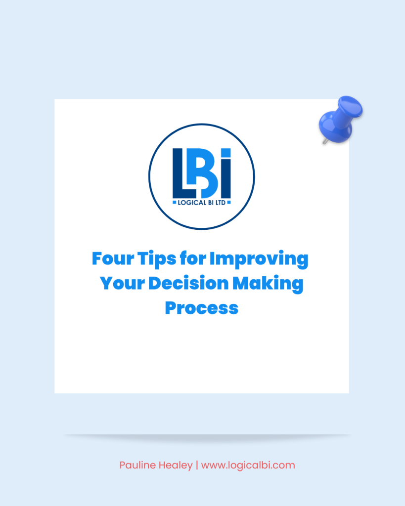 Image shows business logo with the business name Logical BI, Underneath it shows blog title Four Tips for Improving Your Decision Making Process
